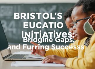 Bristol’s Educational Initiatives: Bridging Gaps and Fostering Success Bristol's Educational Initiatives: Bridging Gaps and Nurturing Success