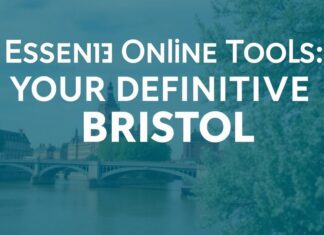 Essential Online Tools: Your Ultimate Bristol Guide Essential Online Tools: Your Definitive Bristol Guide
