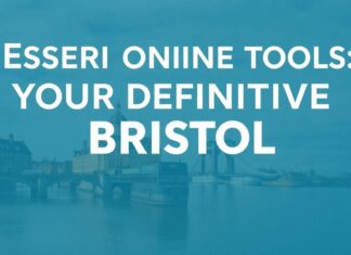 Essential Online Tools: Your Ultimate Bristol Guide Essential Online Tools: Your Definitive Bristol Guide